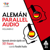Alemán Parallel Audio – Aprende alemán rápido con 501 frases usando Parallel Audio - Volumen 2 - Lingo Jump