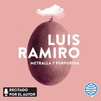 Metralla y purpurina - Luis Ramiro