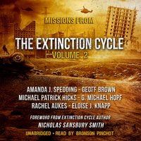 Missions from the Extinction Cycle, Vol. 2 - Geoff Brown, Rachel Aukes, G. Michael Hopf, Amanda J. Spedding, Michael Patrick Hicks, Eloise J. Knapp, Nicholas Sansbury Smith, various authors