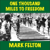 One Thousand Miles to Freedom - Mark Felton