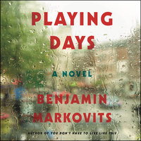 Playing Days: A Novel - Benjamin Markovits