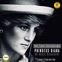 Princess Diana: The Lost Interviews– An Audio Biography - Geoffrey Giuliano