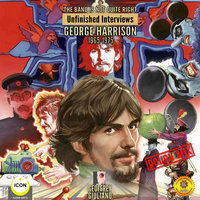 The Band Is Not Quite Right: Unfinished Interviews George Harrison 1965-1975 - Geoffrey Giuliano