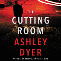 The Cutting Room: A Novel - Ashley Dyer