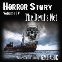 Horror Story Volume IV: The Devil's Net - G.M. Hague