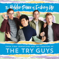 The Hidden Power of F*cking Up - The Try Guys
