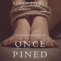 Once Pined - Blake Pierce