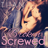 Broken and Screwed - Tijan