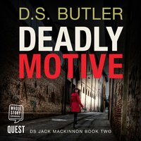 Deadly Motive: DS Jack Mackinnon Crime Series Book 2 - D.S. Butler