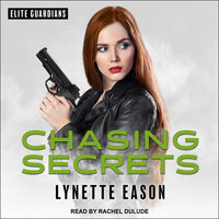 Chasing Secrets - Lynette Eason