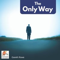 The Only Way - Gareth Rowe