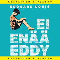 Ei enää Eddy - Édouard Louis