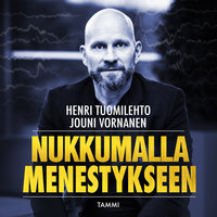 Nukkumalla menestykseen - Henri Tuomilehto, Jouni Vornanen
