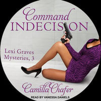 Command Indecision - Camilla Chafer