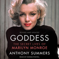 Goddess:The Secret Lives of Marilyn Monroe: The Secret Lives of Marilyn Monroe - Anthony Summers
