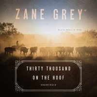 Thirty Thousand on the Hoof - Zane Grey
