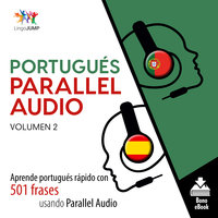 Portugués Parallel Audio – Aprende portugués rápido con 501 frases usando Parallel Audio - Volumen 2 - Lingo Jump