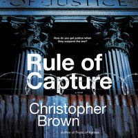Rule of Capture: A Novel - Christopher Brown