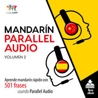 Mandarín Parallel Audio – Aprende mandarín rápido con 501 frases usando Parallel Audio - Volumen 12 - Lingo Jump