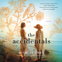 The Accidentals: A Novel - Minrose Gwin