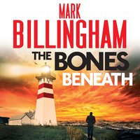 The Bones Beneath - Mark Billingham