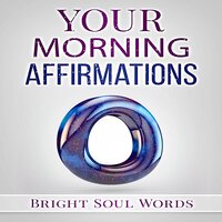 Your Morning Affirmations - Bright Soul Words