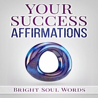 Your Success Affirmations - Bright Soul Words