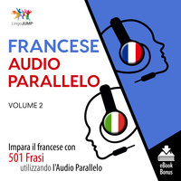 Audio Parallelo Francese - Impara il francese con 501 Frasi utilizzando l'Audio Parallelo - Volume 2 - Lingo Jump
