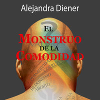 El Monstruo de la Comodidad - Alejandra Diener