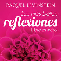 Las más bellas reflexiones de la doctora Levinstein 1 - Raquel Levinstein