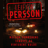 Mellom sommerens lengsel og vinterens kulde - Leif G.W. Persson