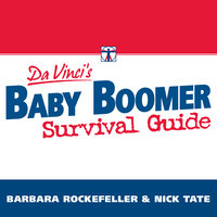 DaVinci's Baby Boomer Survival Guide: Live, Prosper, and Thrive in Your Retirement - Barbara Rockefeller, Nick Tate
