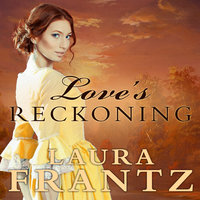 Love's Reckoning - Laura Frantz