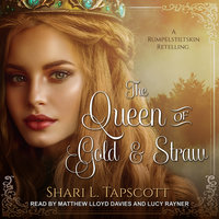 The Queen of Gold and Straw - Shari L. Tapscott