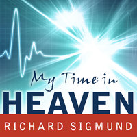 My Time In Heaven - Richard Sigmund
