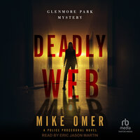 Deadly Web: A Police Procedural Novel - Mike Omer