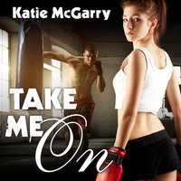 Take Me On - Katie McGarry