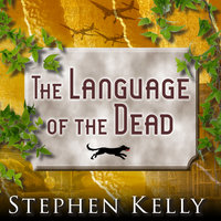 The Language of the Dead: A World War II Mystery - Stephen Kelly