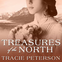 Treasures of the North - Tracie Peterson