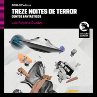 Treze noites de terror - Contos fantásticos - Luiz Roberto Guedes
