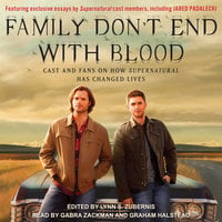 Family Don't End with Blood: Cast and Fans on How Supernatural Has Changed Lives - 