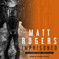 Imprisoned: A Jason King Thriller - Matt Rogers