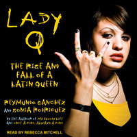 Lady Q: The Rise and Fall of a Latin Queen - Sonia Rodriguez, Reymundo Sanchez