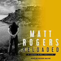 Reloaded: A Jason King Thriller - Matt Rogers