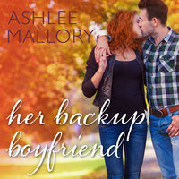 Her Backup Boyfriend - Ashlee Mallory
