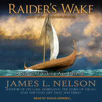 Raider’s Wake: A Novel of Viking Age Ireland - James L. Nelson