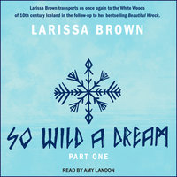 So Wild A Dream - Larissa Brown