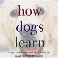 How Dogs Learn - Jon S. Bailey, Mary R. Burch