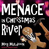 Menace in Christmas River: A Christmas Cozy Mystery - Meg Muldoon