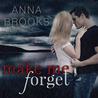 Make Me Forget - Anna Brooks